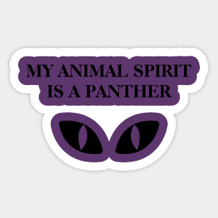 My animal spirit is a panther Sticker